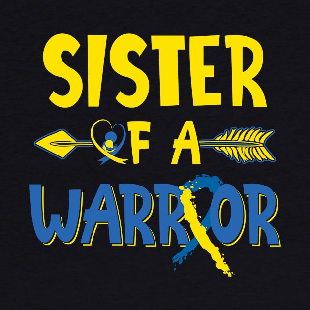 Sister Of A Warrior Down Syndrome Awareness by nadinecarolin71415